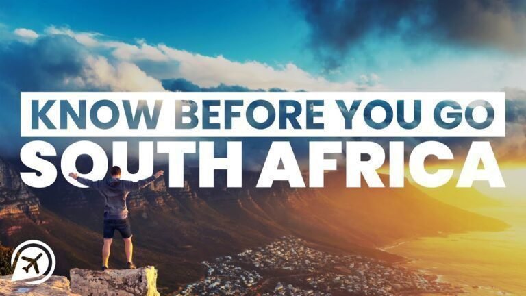 THINGS TO KNOW BEFORE VISITING SOUTH AFRICA