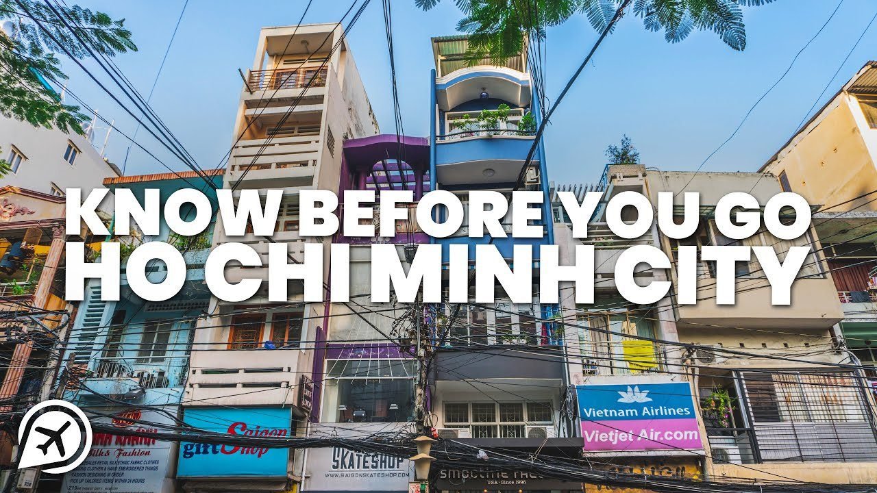 THINGS TO KNOW BEFORE YOU GO TO HO CHI MINH