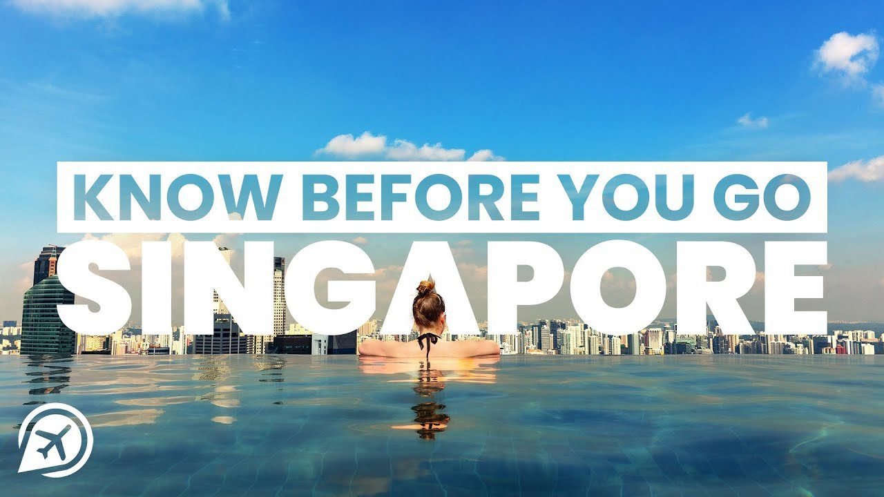 THINGS TO KNOW BEFORE YOU GO TO SINGAPORE