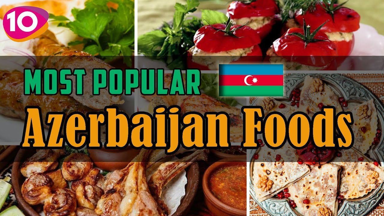 Top 10 Most Popular Azerbaijani Foods Best Street Foods