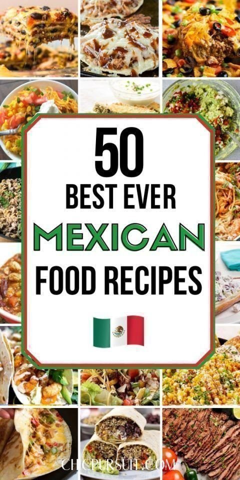 50 Easy & Authentic Mexican Food Recipes To Spice Up Your Diet