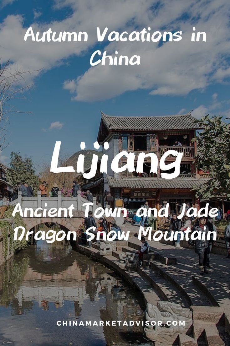 Autumn Vacations in China Lijiang: Ancient Town and Jade Dragon Snow Mountain