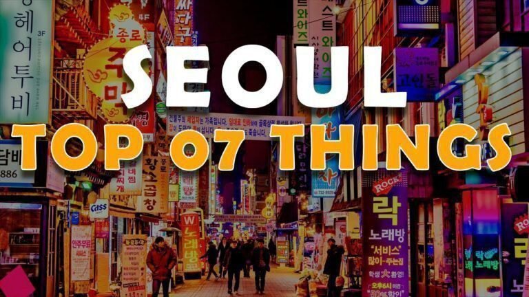 Best Things to Do in Seoul, South Korea