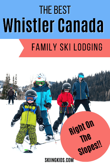 Best Whistler Ski Lodgings for Families