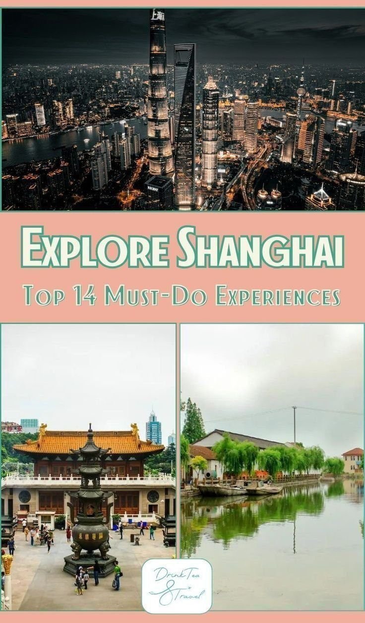 Explore Shanghai: Top 14 Must-Do Experiences | Drink Tea & Travel