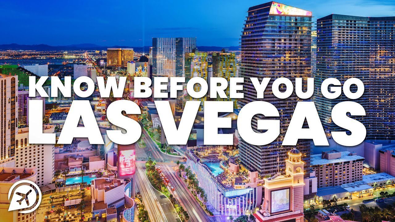 THINGS TO KNOW BEFORE YOU GO TO LAS VEGAS