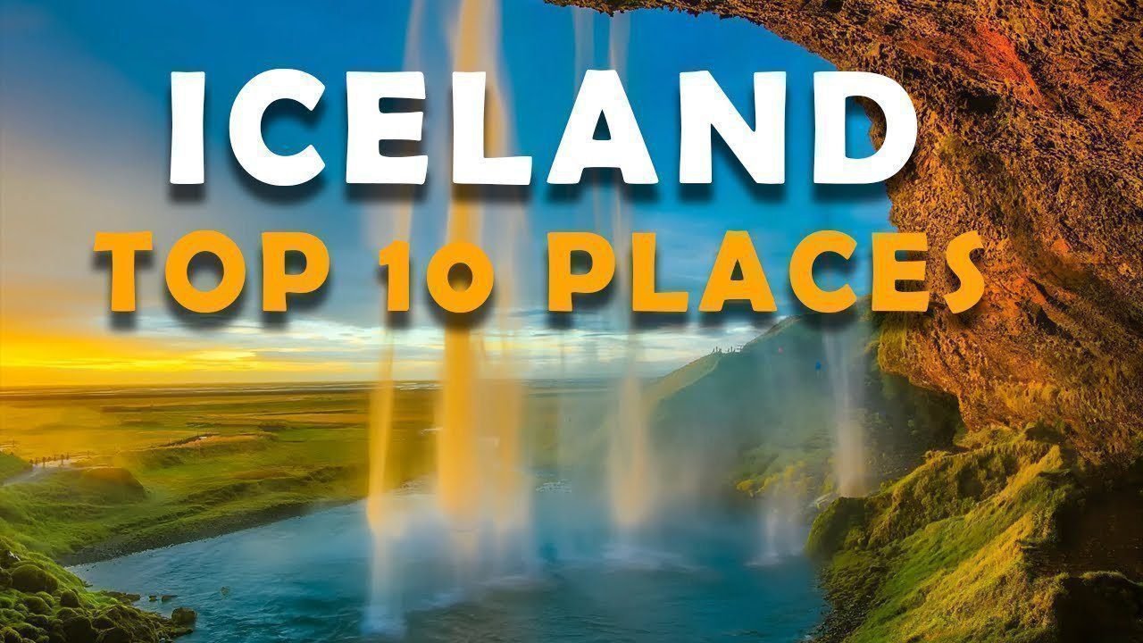 Top 10 must see places in Iceland |
