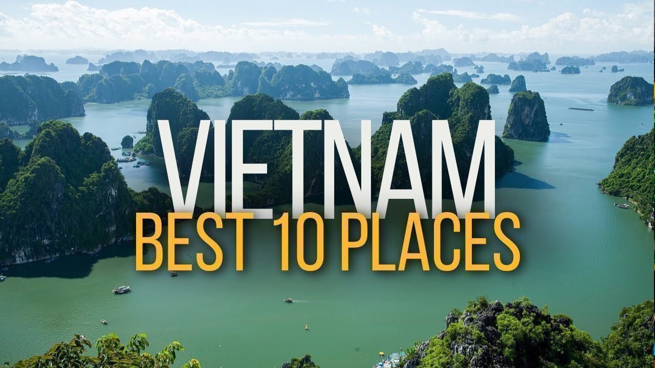 Top 10 places to visit in Vietnam |