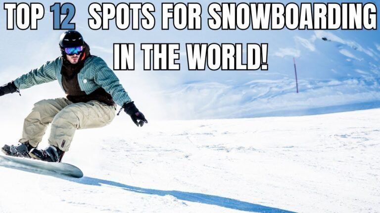Top 12 Spots for Snowboarding in the