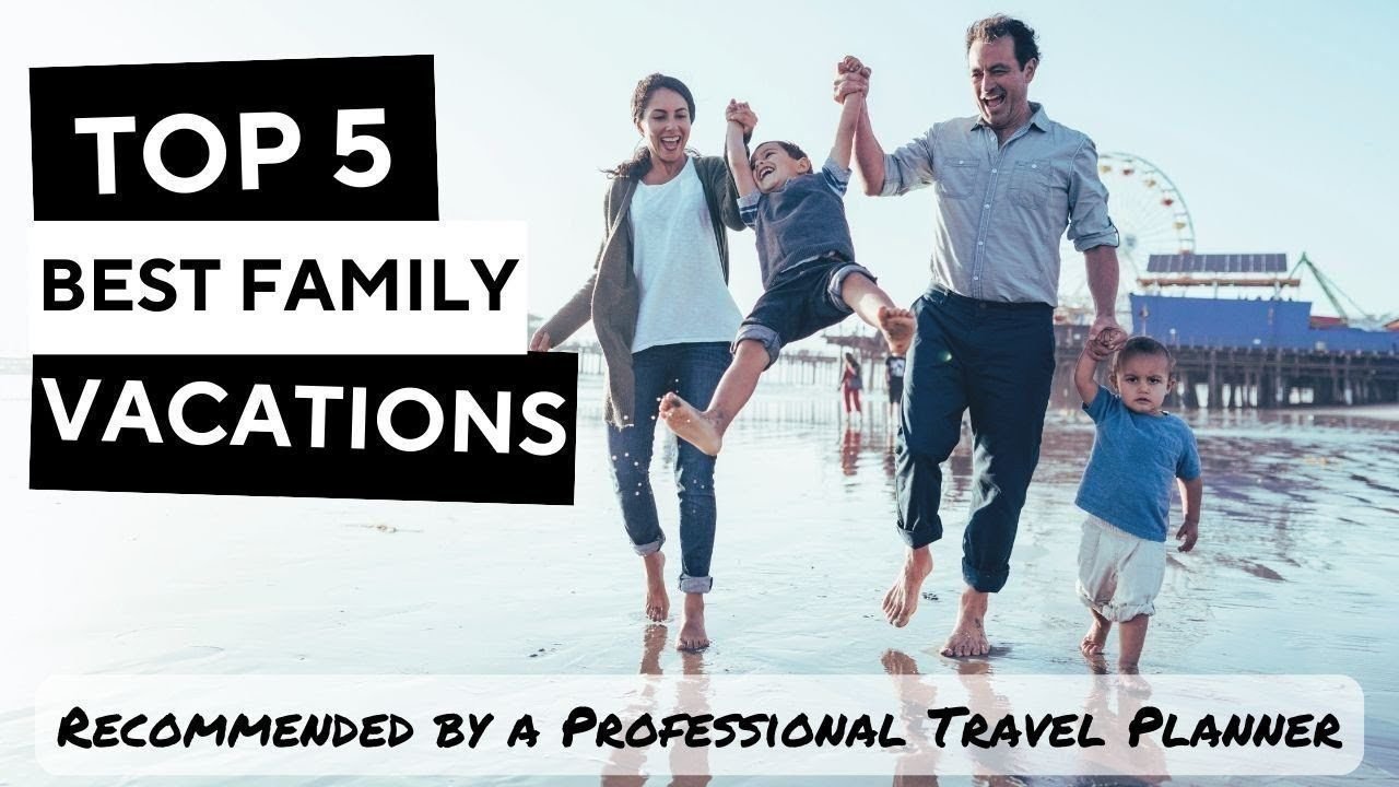 Top 5 Best Family Vacations in 2024 | Recommended by