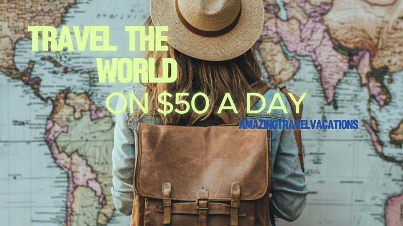 Travel the World on $50 a Day: Ultimate