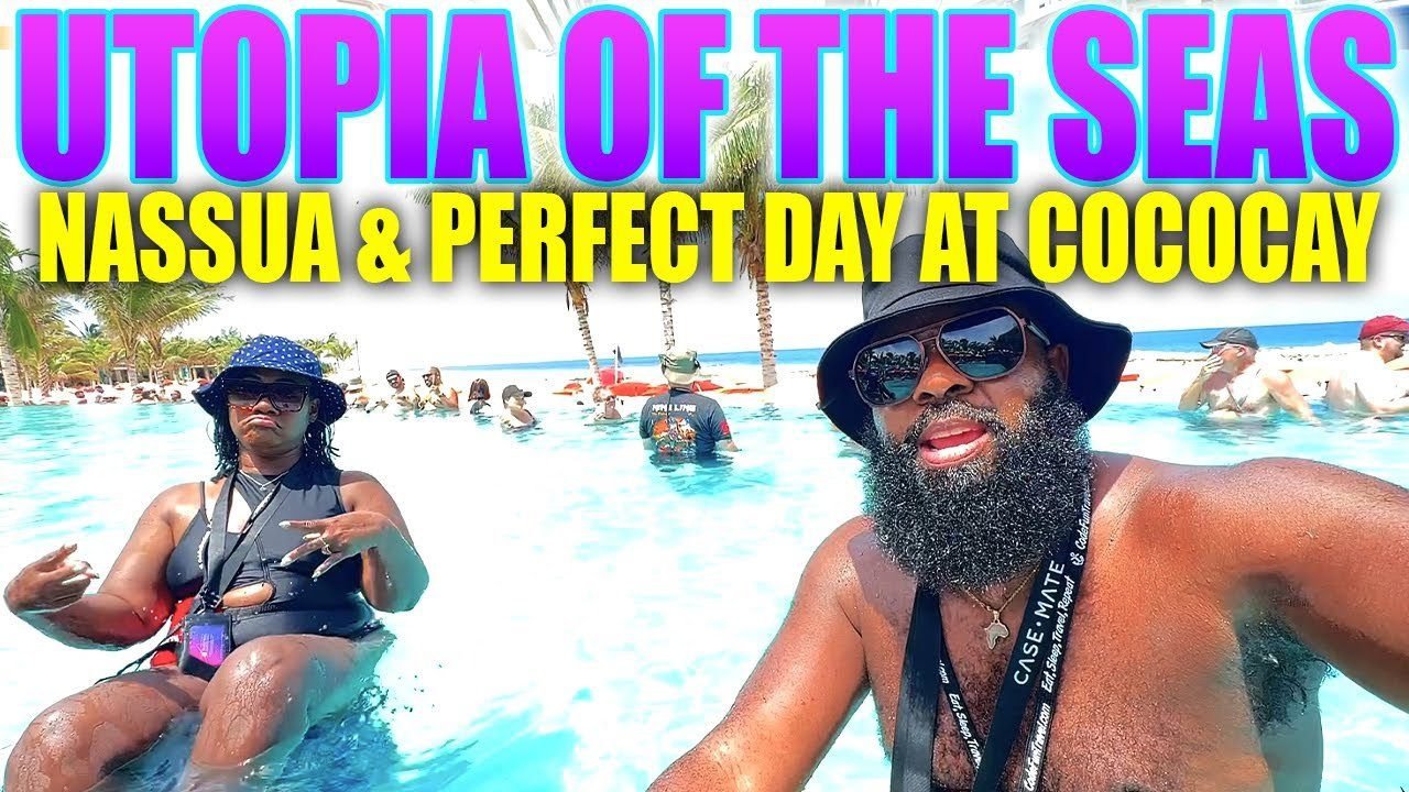 Utopia of the Seas: Nassau & Perfect Day at CocoCay