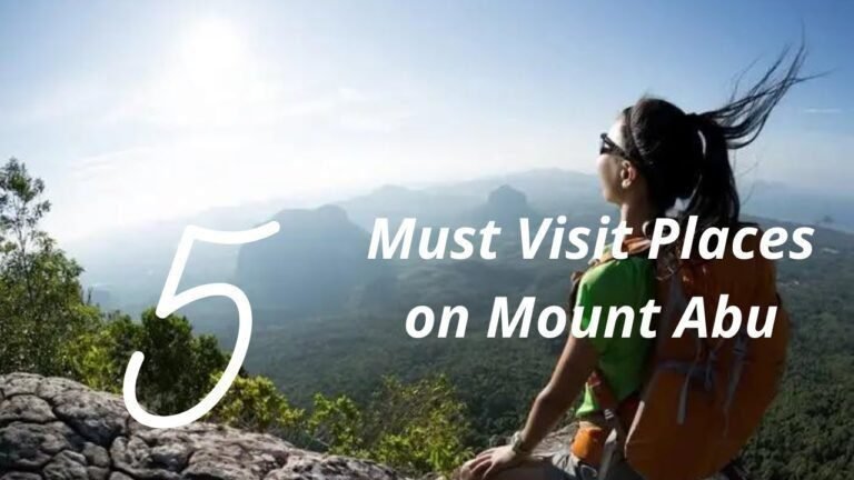 mount Abu 5 Must Visited Places