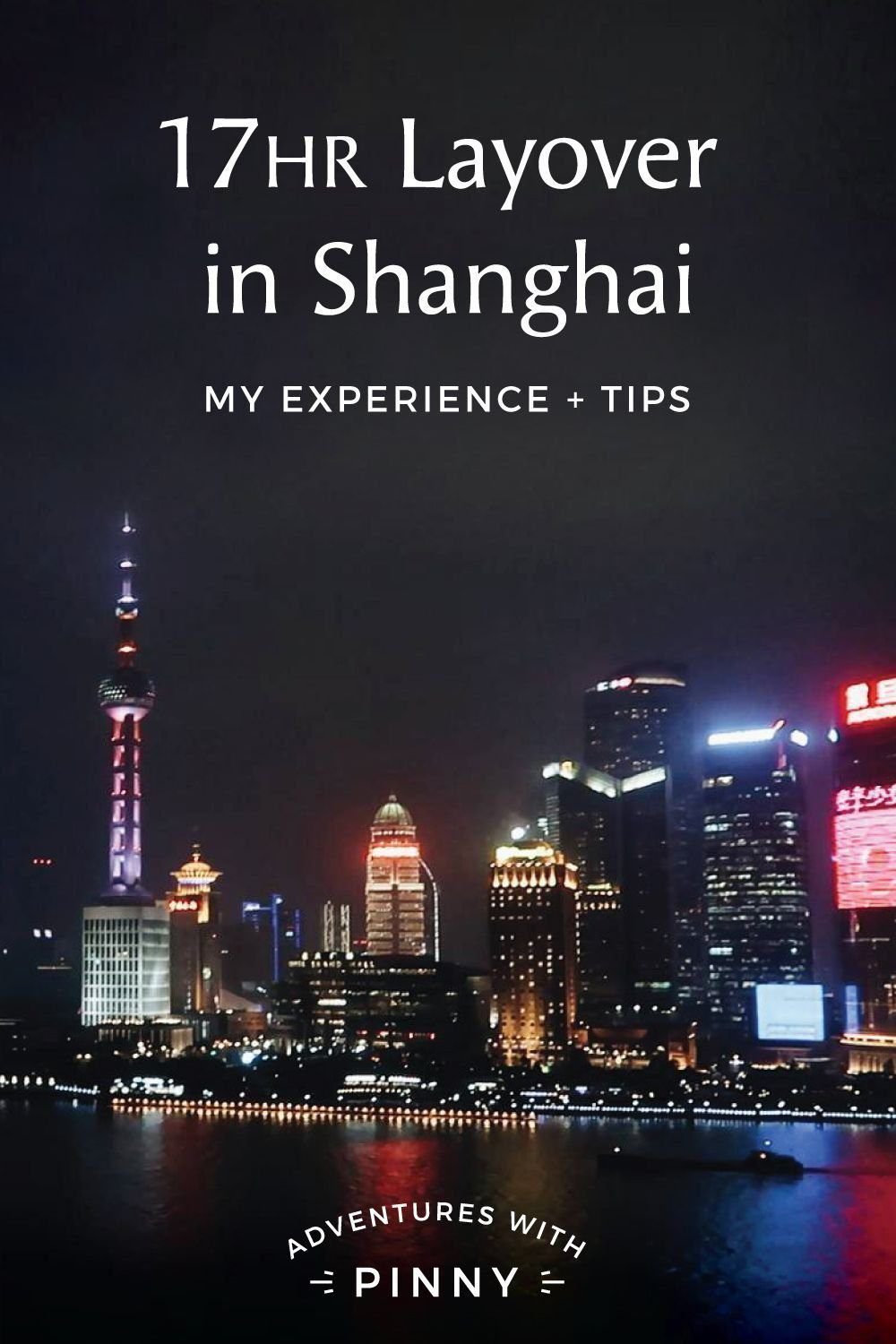 17 Hour Layover in Shanghai | My Experience & Tips