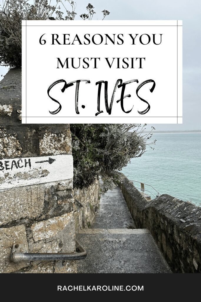 6 Reasons Why You Must Visit St. Ives