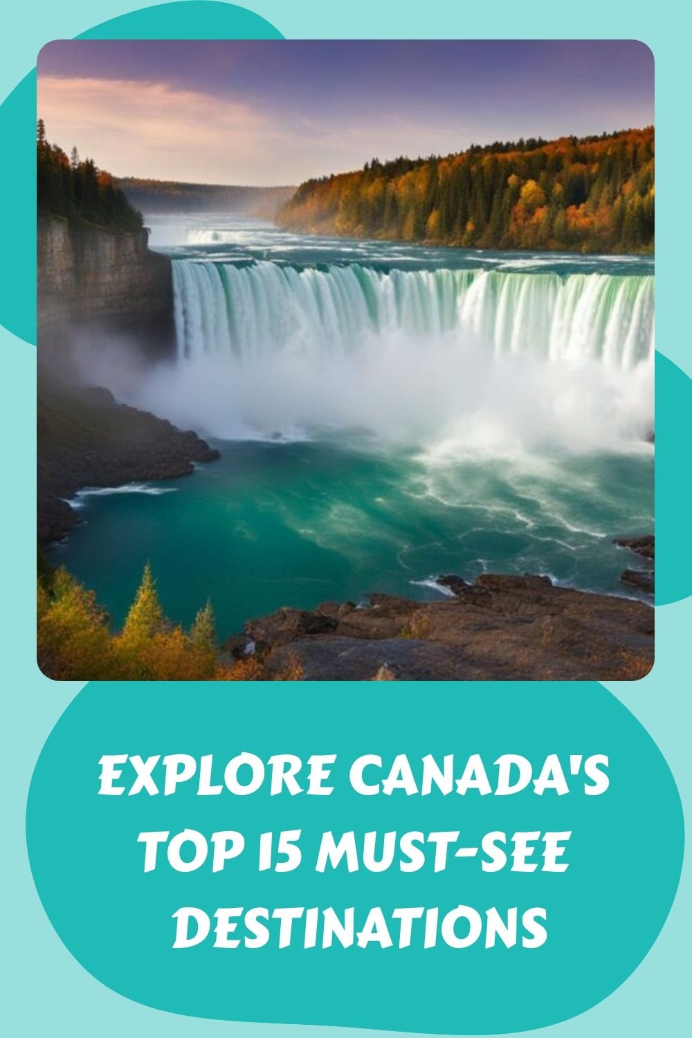 Explore Canada's Top 15 Must-See Destinations