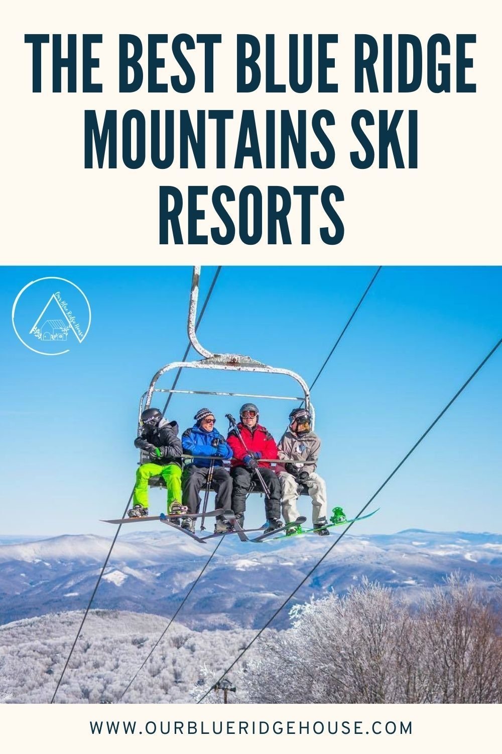 The Best Blue Ridge Mountains Ski Resorts - Our Blue Ridge House