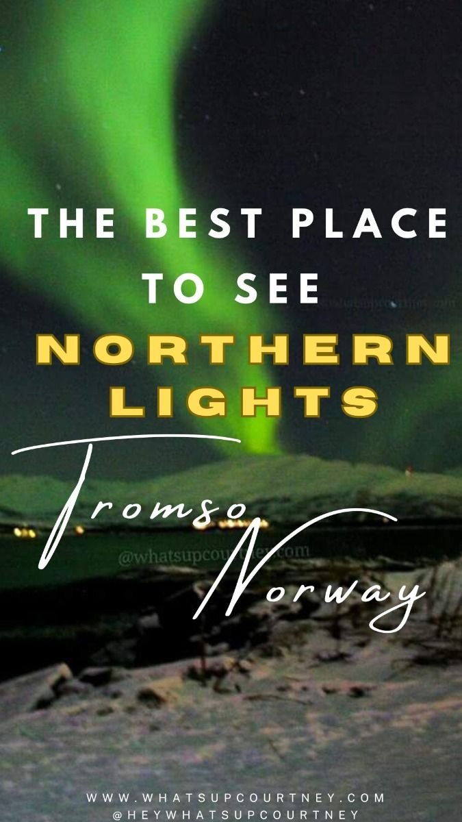 The best place to see Northern Lights - the place is Tromso Norway