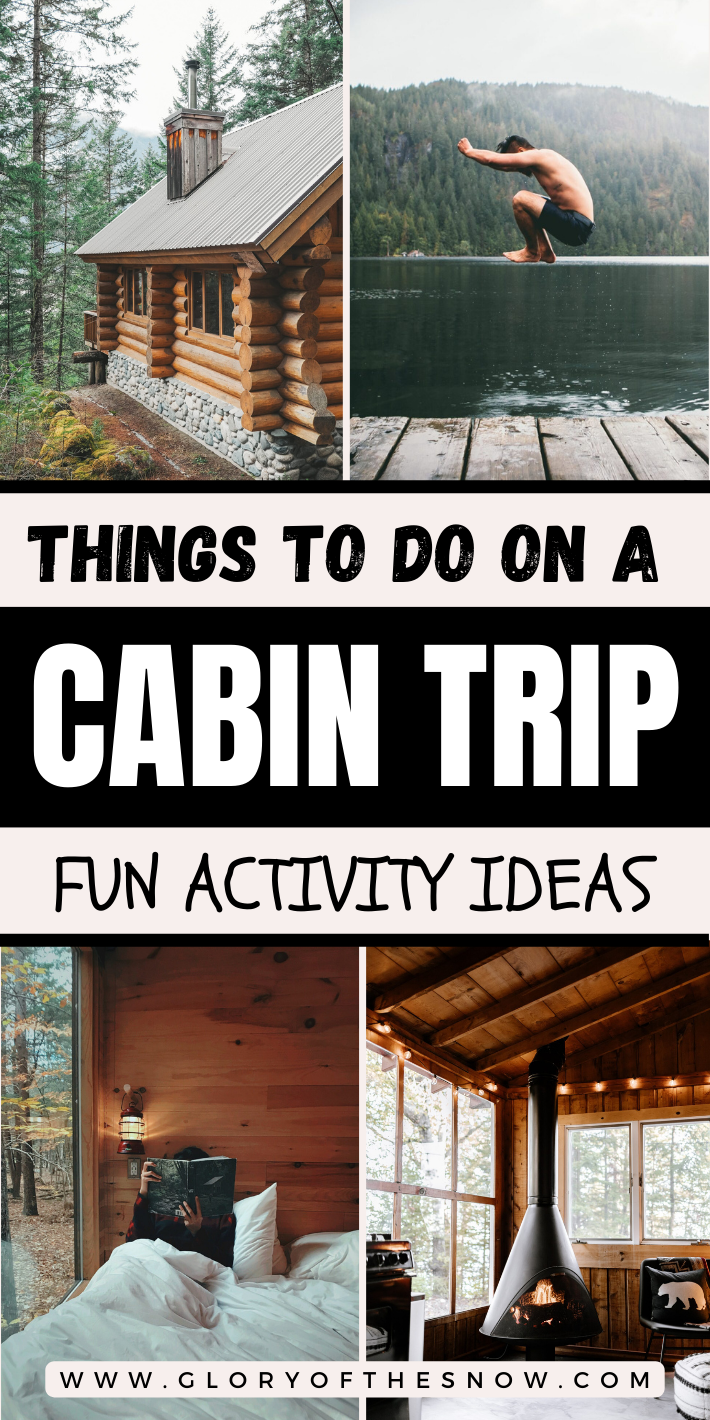 Things to do on a cabin trip: fun activity ideas for your cabin getaway!