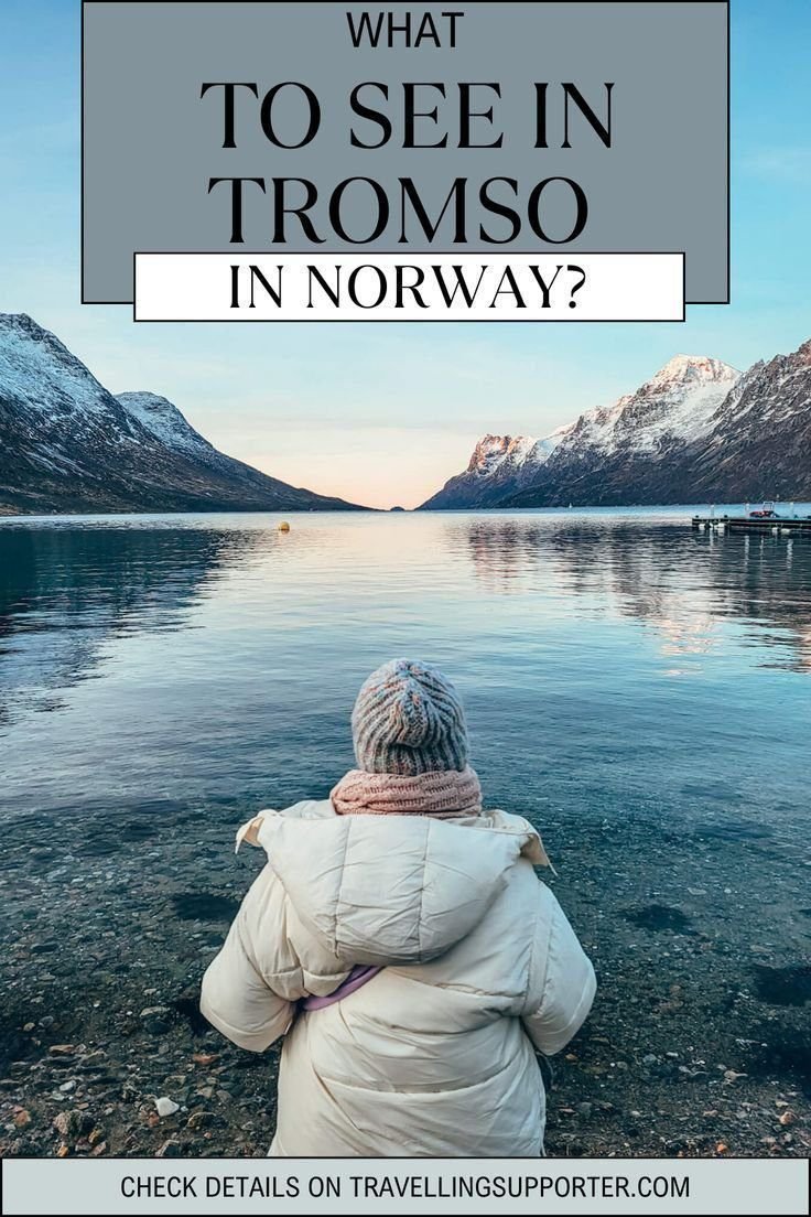 What to see in and around Tromso city in Norway?