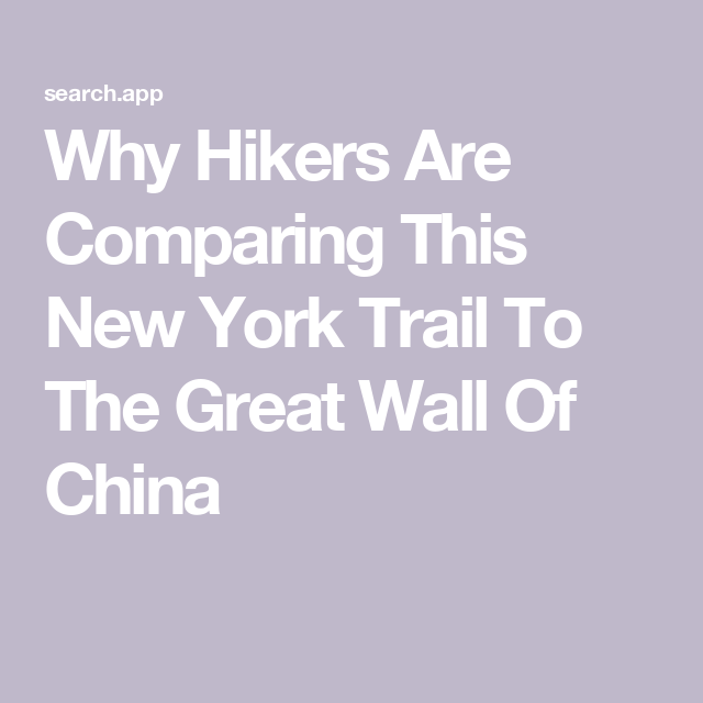Why Hikers Are Comparing This New York Trail To The Great Wall Of China