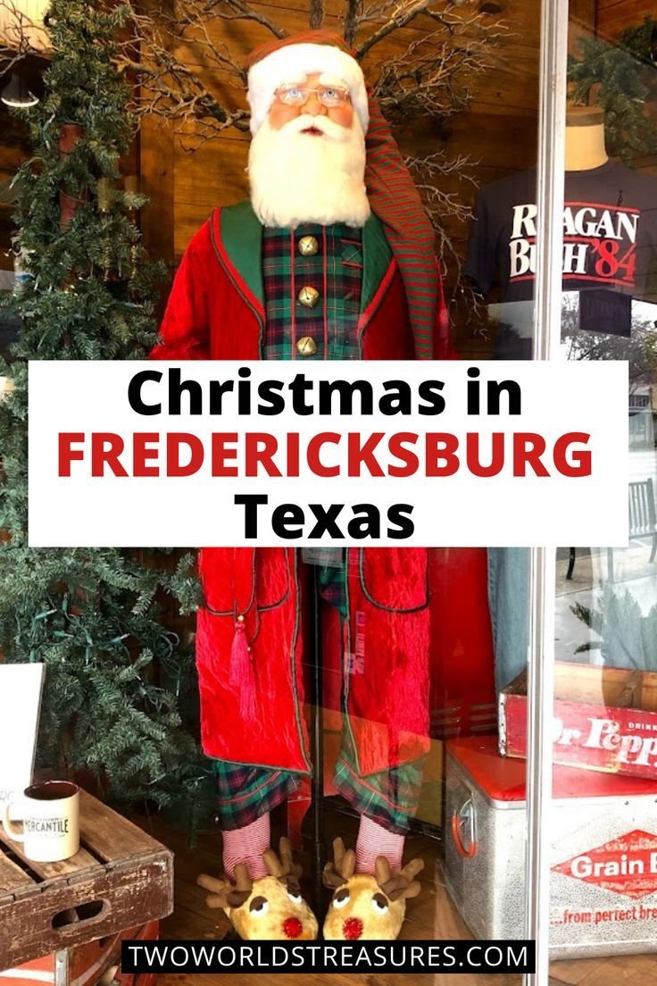 13 reasons to visit Fredericksburg Texas this Christmas holiday!