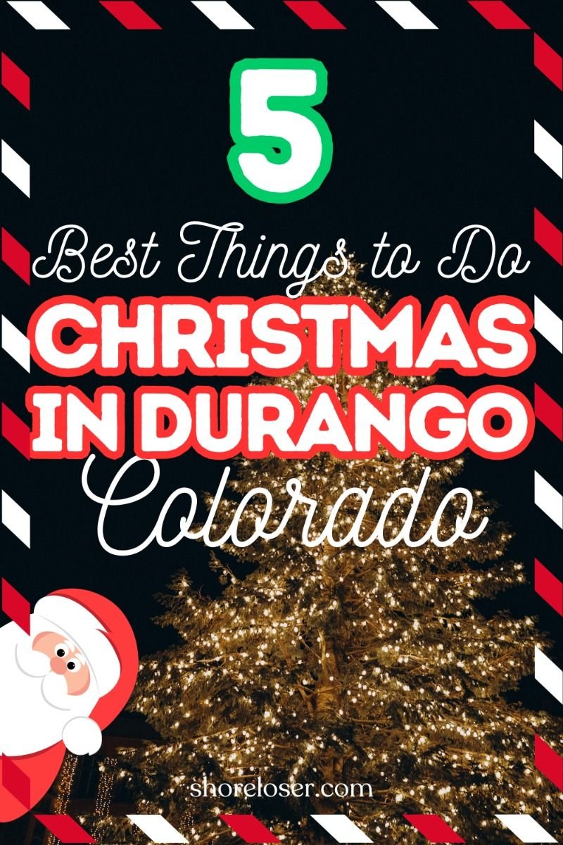 Christmas in Durango, Colorado: 5 Things to Do This Holiday