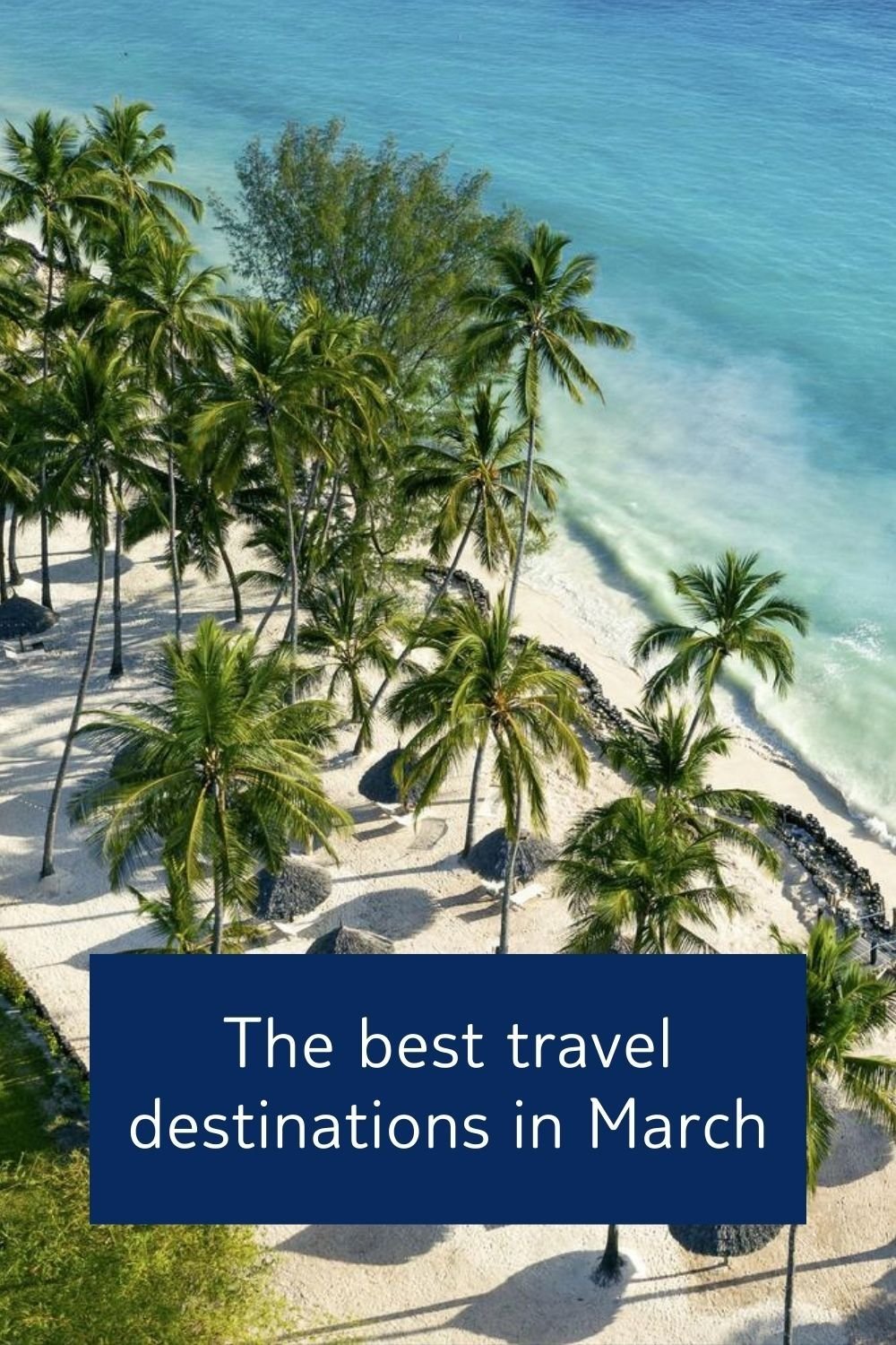 The best holiday destinations in March