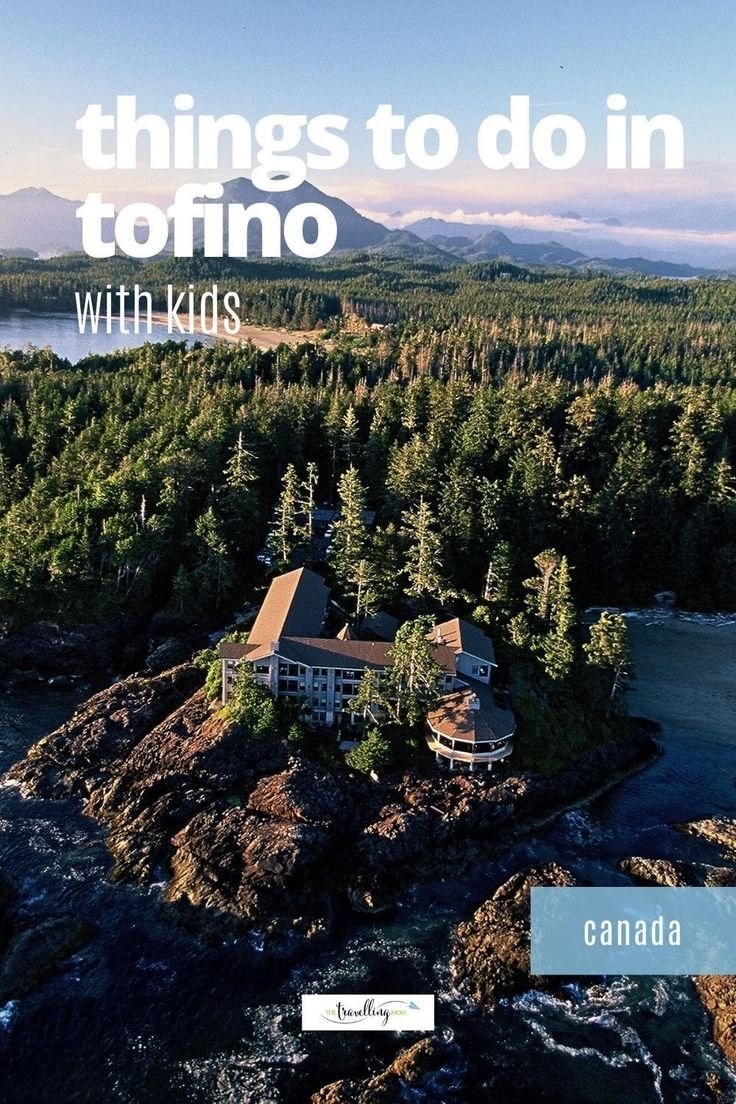 Tofino With Kids - A Stormwatching and beach-combing paradise in 2021 | Adventure holiday, Family tr