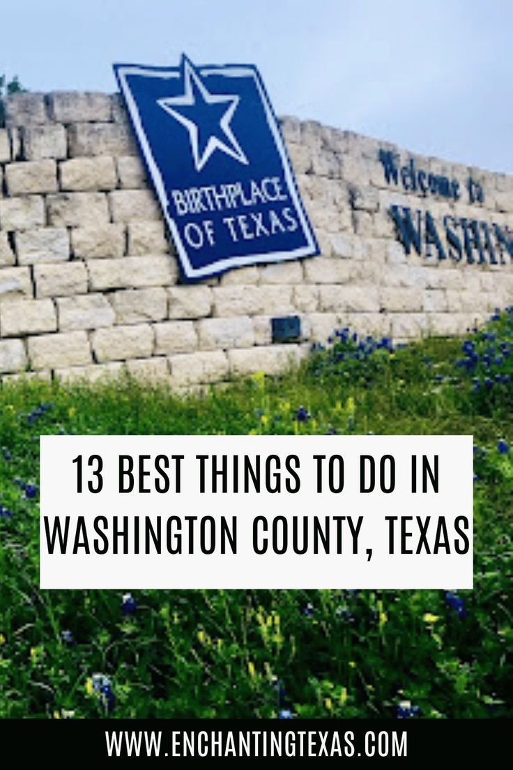13 Best Things to do in Washington County, Texas