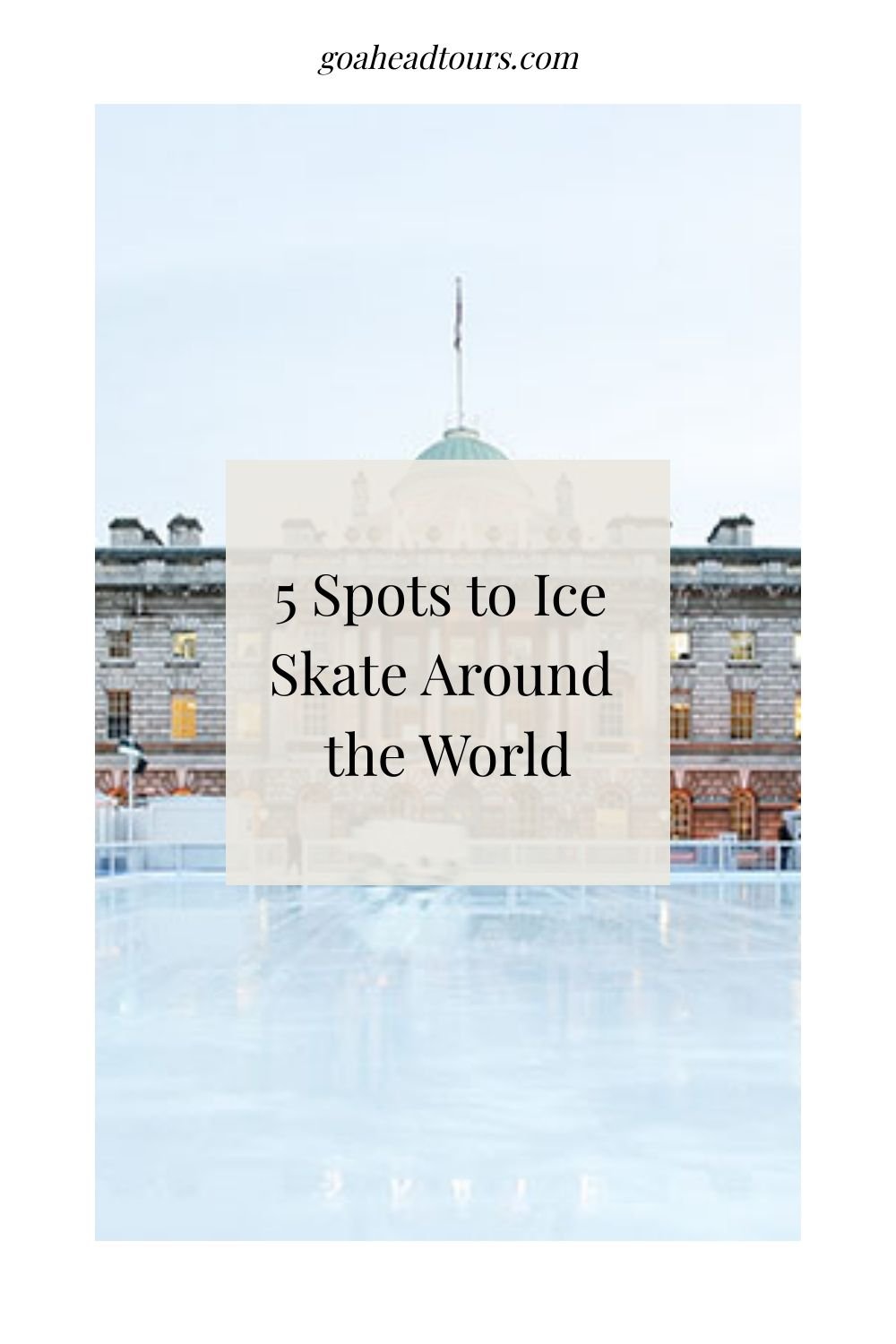 5 Spots to Ice Skate Around the World