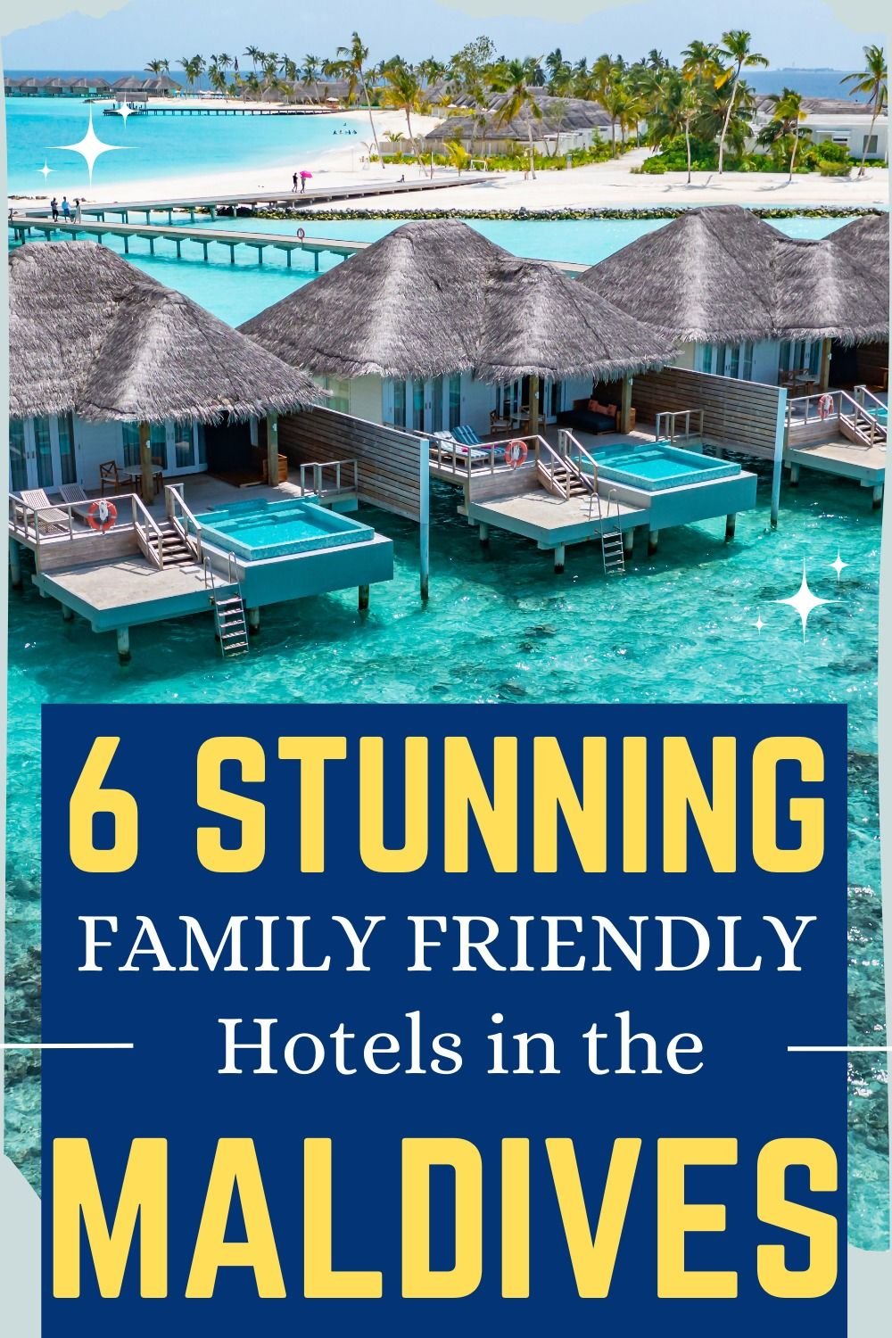 6 Stunning Best Family Resorts in the Maldives