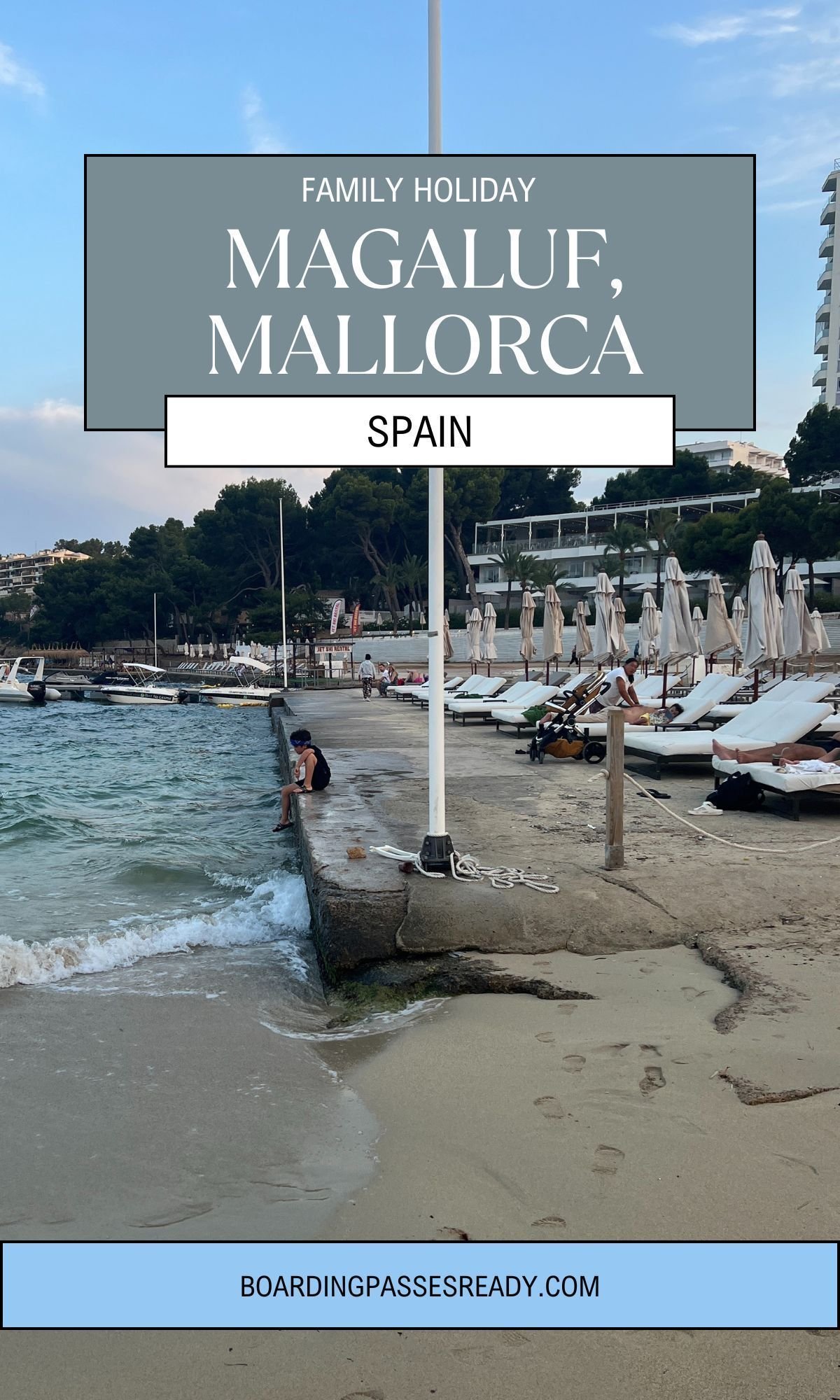 A Family Holiday to Magaluf, Mallorca - Sun, Sand (and Trying to Avoid the Sex) - Boarding Passes Re