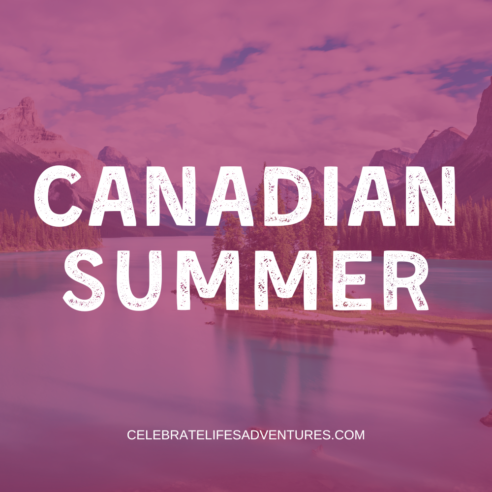 Best Canadian Summer Destinations: Lakes, Mountains, and Canada Day Adventures