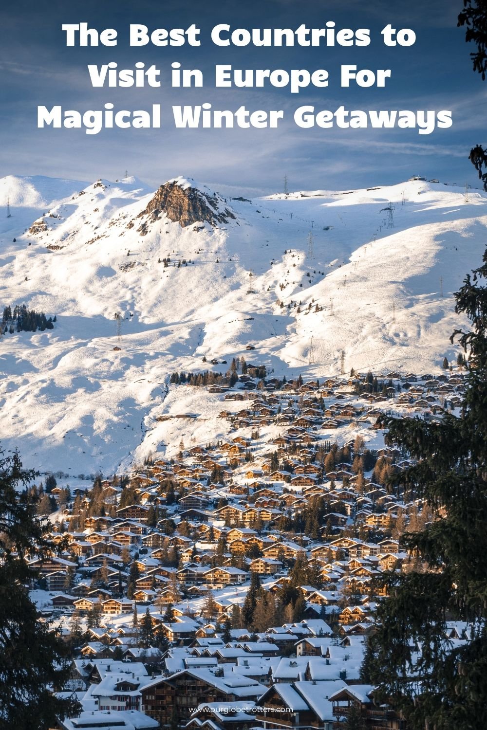 The Best Countries to Visit in Europe For Magical Winter Getaways