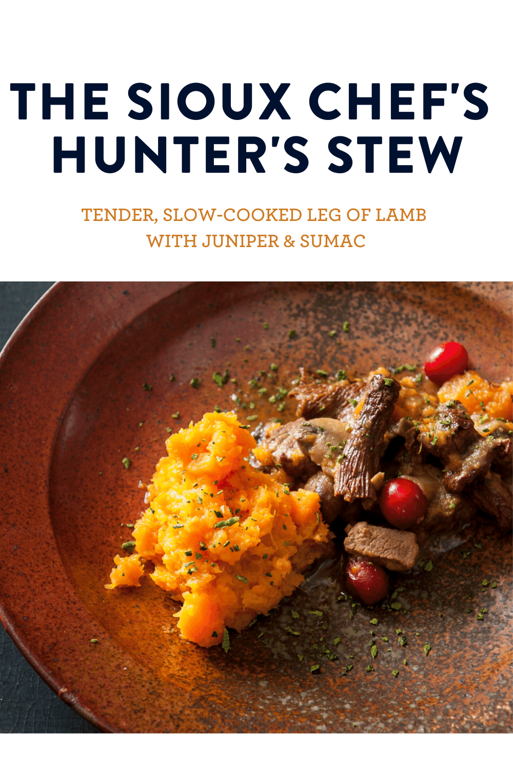 The Sioux Chef’s Hunter’s Stew Recipe from Central Grazing Company