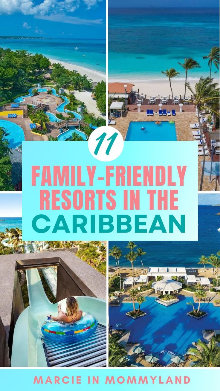 Top 11 Caribbean Family Resorts for Your Next Getaway