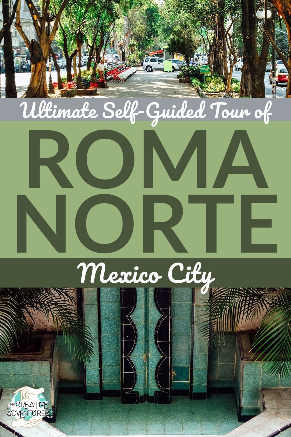 Ultimate Self-Guided Tour of Trendy Roma Norte in Mexico City - The Creative Adventurer