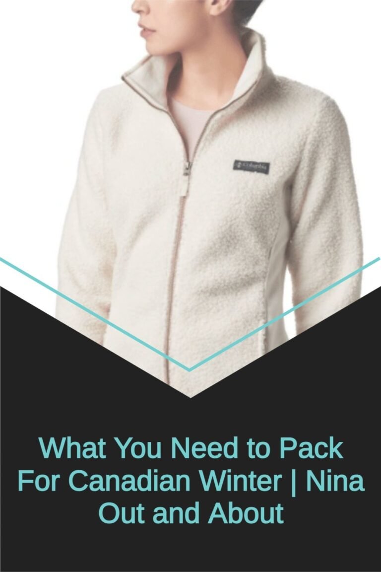 What You Need to Pack For Canadian Winter | Nina Out and About