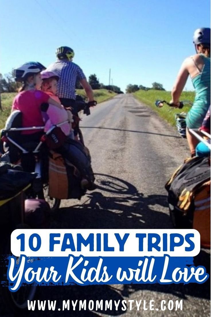 10 Amazing Family Trips your Kids will Love