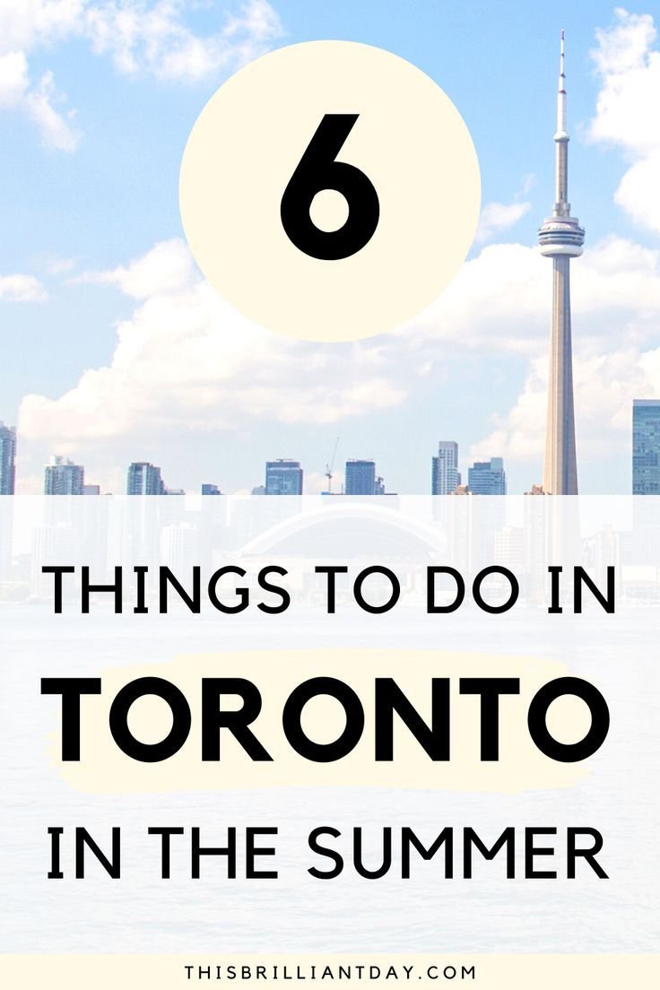6 Things To Do In Toronto In The Summer
