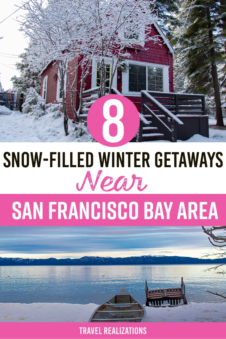 8 Best Winter Getaways Near San Francisco Bay Area: Enjoy a Perfect Snow Day