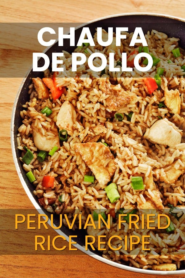 Arroz Chaufa de Pollo: Mouth-watering Chinese-Peruvian Fried Rice