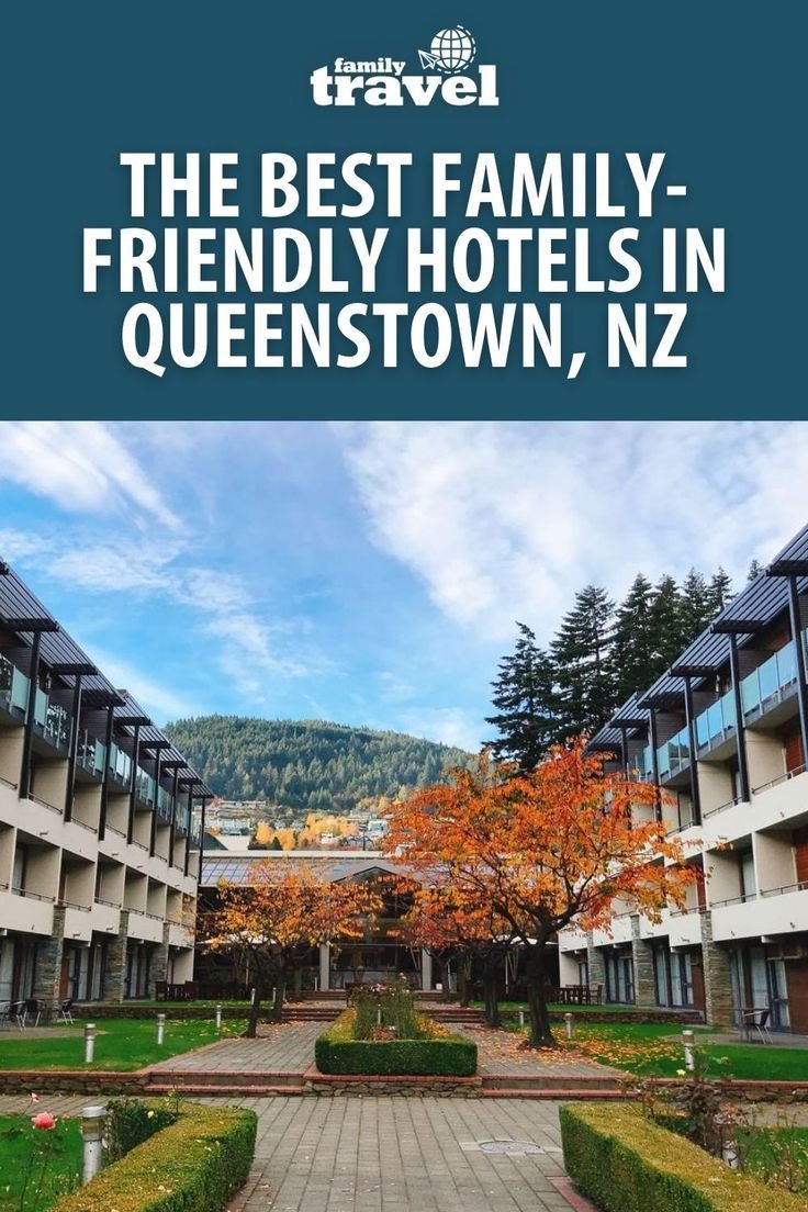 The Best Family-Friendly Hotels and Resorts in Queenstown, NZ | Family Travel AU