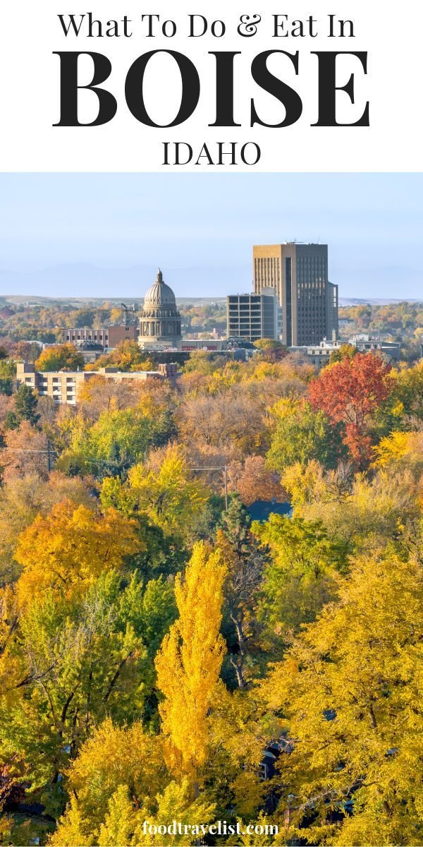What To Do & Eat In Boise, Idaho