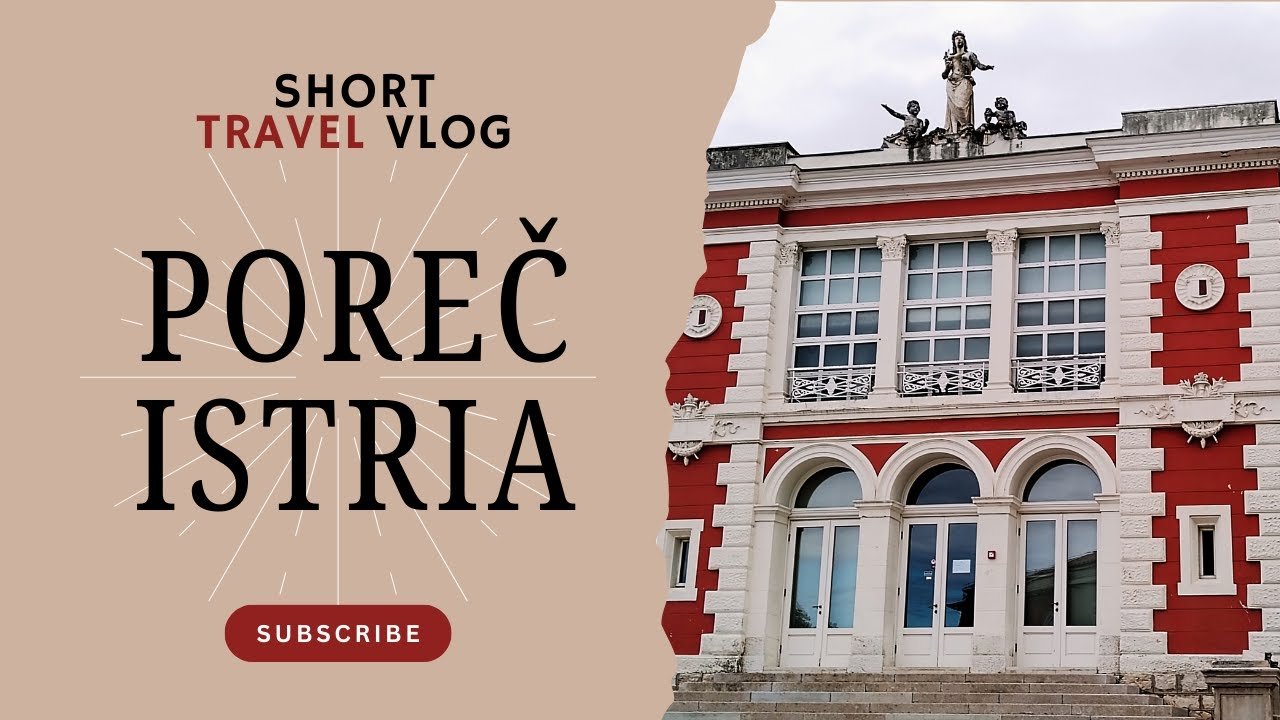 Travel Croatia: Visit the city of Poreč