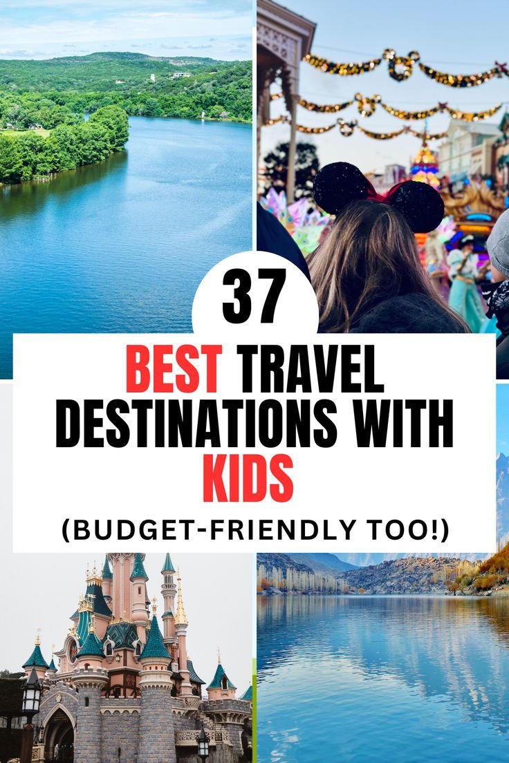 37 Best Travel Destinations With Kids (Budget Friendly!)