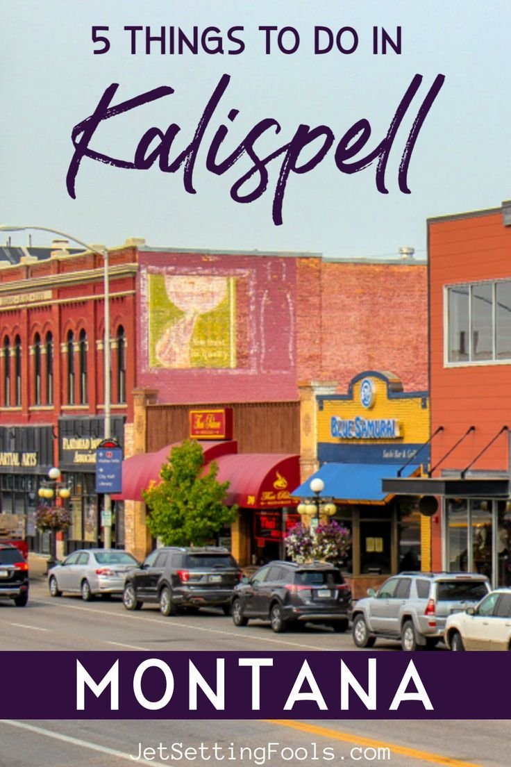 5 Things To Do in Kalispell, Montana - Jetsetting Fools