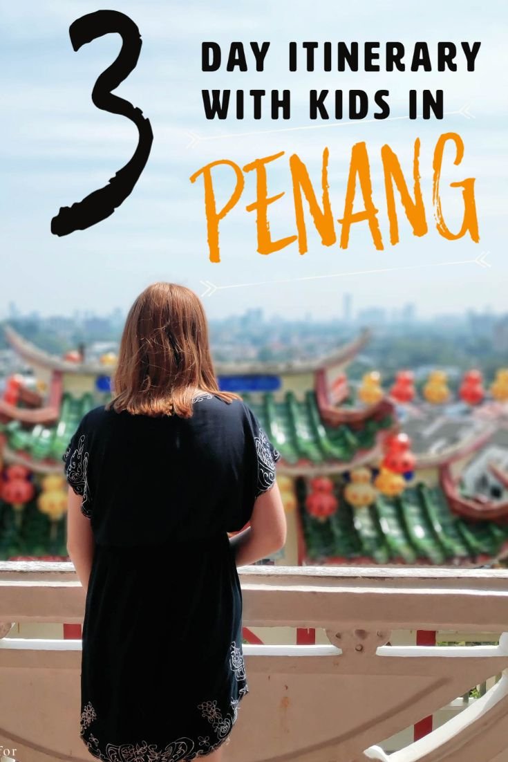 A few days in Penang with kids | Family-friendly holiday