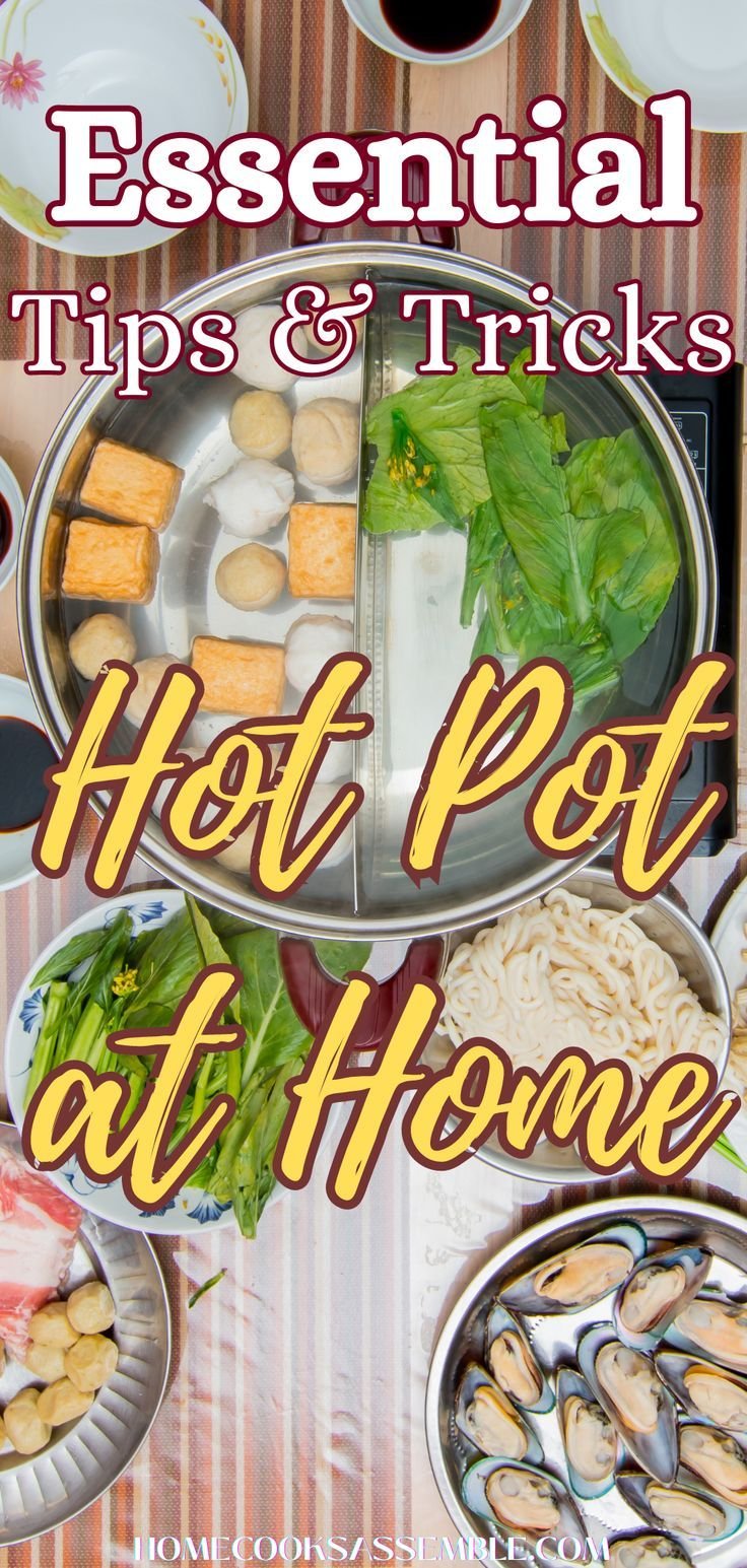Hot Pot at Home: Essential Tips and Tricks